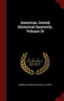 Hardcover American Jewish Historical Quarterly, Volume 16 Book