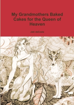 Paperback My Grandmothers Baked Cakes for the Queen of Heaven Book