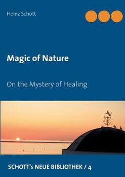 Paperback Magic of Nature: On the Mystery of Healing Book
