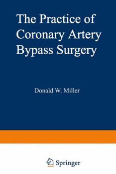 The practice of coronary artery bypass surgery (Topics in cardiovascular disease)