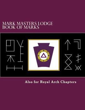 Paperback Mark Masters Lodge Book of Marks: Also for Royal Arch Chapters Book