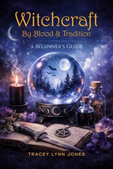 Paperback Witchcraft by Blood & Tradition: A Beginner's Guide Book