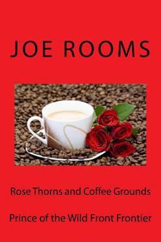 Paperback Rose Thorns and Coffee Grounds Book