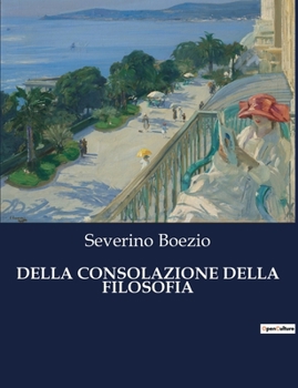Paperback Della Consolazione Della Filosofia [Italian] Book