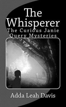 Paperback The Whisperer: The Curious Janie Query Mysteries Book