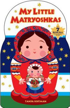 Board book My Little Matryoshkas [With 7 Nesting Dolls] Book