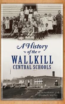 Hardcover A History of the Wallkill Central Schools Book