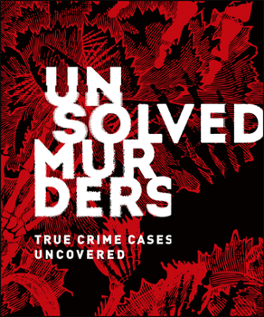 Hardcover Unsolved Murders: True Crime Cases Uncovered Book