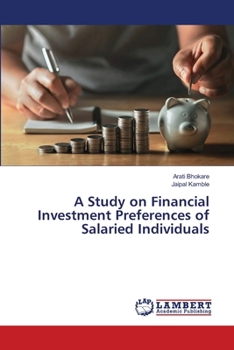 Paperback A Study on Financial Investment Preferences of Salaried Individuals Book