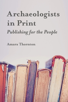 Paperback Archaeologists in Print: Publishing for the People Book