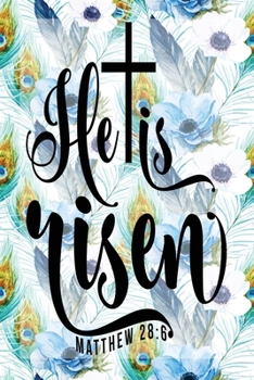 My Sermon Notes Journal: He Is Risen Matthew 28:6 100 Days to Record, Remember, and Reflect Scripture Notebook Prayer Requests Blue Peacock Feather
