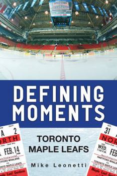 Paperback Defining Moments: Toronto Maple Leafs Book