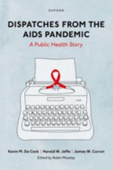 Hardcover Dispatches from the AIDS Pandemic: A Public Health Story Book