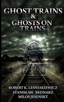 Paperback Ghost Trains & Ghosts on Trains Book