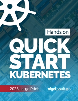 Paperback Quick Start Kubernetes: Large-print Book