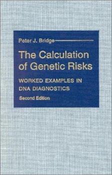 Hardcover The Calculation of Genetic Risks: Worked Examples in DNA Diagnostics Book