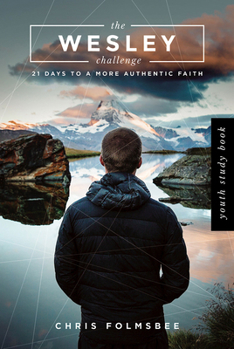 Paperback The Wesley Challenge Youth Study Book: 21 Days to a More Authentic Faith Book