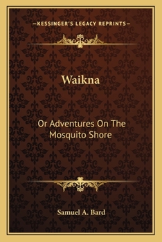 Paperback Waikna: Or Adventures On The Mosquito Shore Book