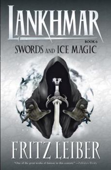 Swords and Ice Magic - Book #6 of the Fafhrd and the Gray Mouser