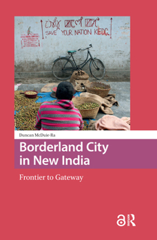 Hardcover Borderland City in New India: Frontier to Gateway Book