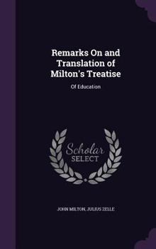 Hardcover Remarks On and Translation of Milton's Treatise: Of Education Book