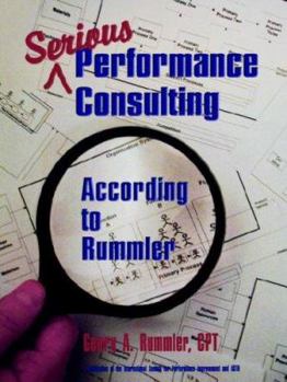 Hardcover Serious Performance Consulting According to Rummler Book
