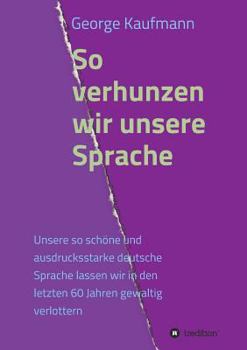 Paperback So verhunzen wir unsere Sprache [German] Book