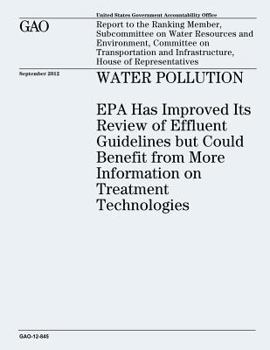 Paperback Water Pollution: EPA Has Improved Its Review of Effluent Guidelines but Could Benefit from More Information on Treatment Technologies ( Book