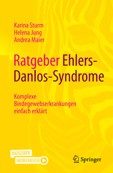 Paperback Ratgeber Ehlers-Danlos-Syndrome: Komplexe Bindegewebserkrankungen Einfach Erklärt [German] Book