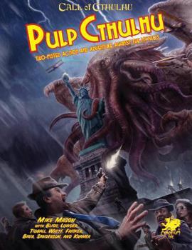 Hardcover Pulp Cthulhu: Two-Fisted Action and Adventure Against the Mythos Book