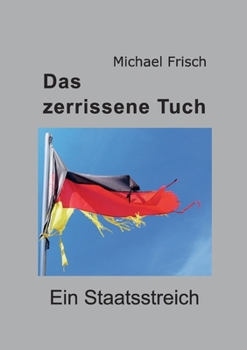 Paperback Das zerrissene Tuch: Ein Staatsstreich [German] Book