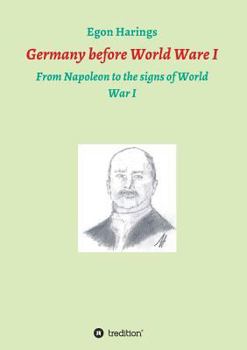 Paperback Germany before World War I: From Napoleon to the signs of World War I Book