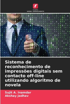 Paperback Sistema de reconhecimento de impressões digitais sem contacto off-line utilizando algoritmo de novela [Portuguese] Book