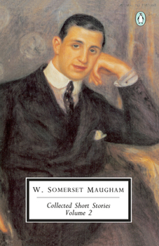 The Collected Short Stories of W. Somerset Maugham: Vol. 2 - Book #2 of the Collected Short Stories of W. Somerset Maugham