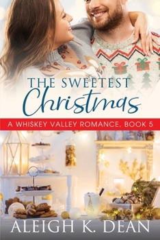 Paperback The Sweetest Christmas: A Whiskey Valley Romance, Book 5 Book