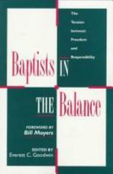 Paperback Baptists in the Balance: The Tension Between Freedom and Responsibility Book