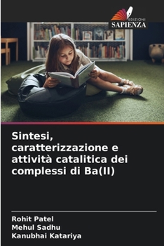 Paperback Sintesi, caratterizzazione e attività catalitica dei complessi di Ba(II) [Italian] Book