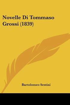 Paperback Novelle Di Tommaso Grossi (1839) [Italian] Book