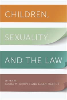 Children, Sexuality, and the Law - Book  of the Families, Law, and Society