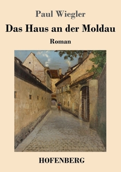 Paperback Das Haus an der Moldau: Roman [German] Book