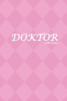 Doktor seit 2020: Gepunktete Journal Notizbuch für Ärzte und Doktoren | 120 Seiten in ca. A5 Softcover | Perfekt als Tagbuch für die Schule, Arbeit, ... Jubiläum Rente oder Abschluß (German Edition)