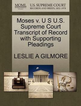 Paperback Moses V. U S U.S. Supreme Court Transcript of Record with Supporting Pleadings Book