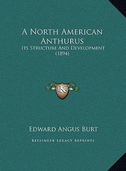 Hardcover A North American Anthurus: Its Structure And Development (1894) Book