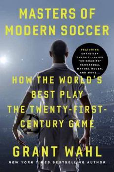 Hardcover Masters of Modern Soccer: How the World's Best Play the Twenty-First-Century Game Book