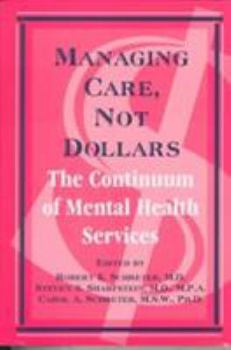 Managing Care, Not Dollars: the Continuum of Mental Health Services