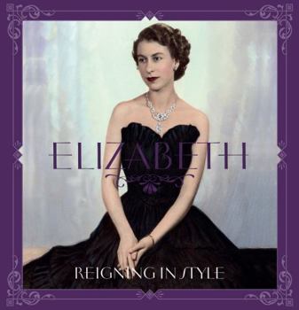 Hardcover Elizabeth: Reigning in Style Book