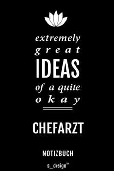 Notizbuch für Chefärzte / Chefarzt / Chefärztin: Originelle Geschenk-Idee [120 Seiten liniertes blanko Papier] (German Edition)