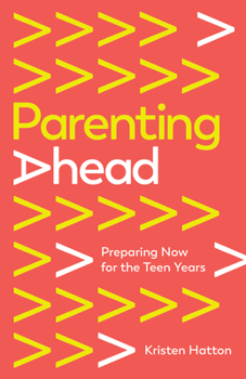 Paperback Parenting Ahead: Preparing Now for the Teen Years Book