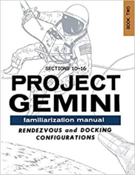 Paperback Project Gemini Familiarization Manual - Book Two ( Sections 10-16 ) (The Gemini Manuals) Book