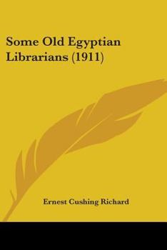 Paperback Some Old Egyptian Librarians (1911) Book